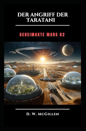 Angriff der Taratani: Geheimakte MARS 62 von Independently published