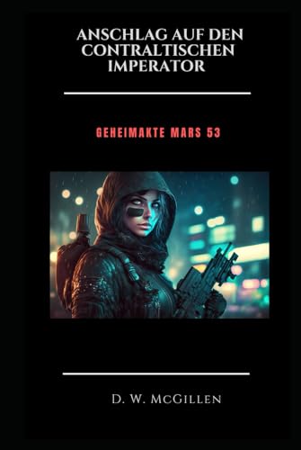 Anschlag auf den Imperator: Geheimakte Mars 53 Anschlag auf den Imperator: Geheimakte Mars 53