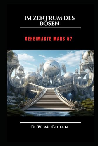 Im Zentrum des Bösen: Geheimakte Mars 57 Im Zentrum des Bösen: Geheimakte Mars 57