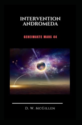 Intervention Andromeda: Geheimakte Mars 44 Intervention Andromeda: Geheimakte Mars 44