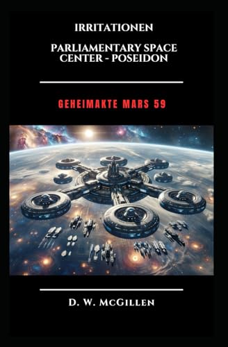 Irritationen - Parliamentary Space Center - Poseidon: Geheimakte Mars 59 von Independently published