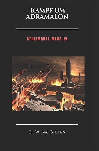Kampf um Adramalon: Geheimakte Mars 19 Kampf um Adramalon: Geheimakte Mars 19