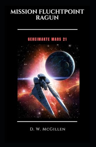 Mission Fluchtpoint Ragun: Geheimakte Mars 21 Mission Fluchtpoint Ragun: Geheimakte Mars 21 von CREATESPACE