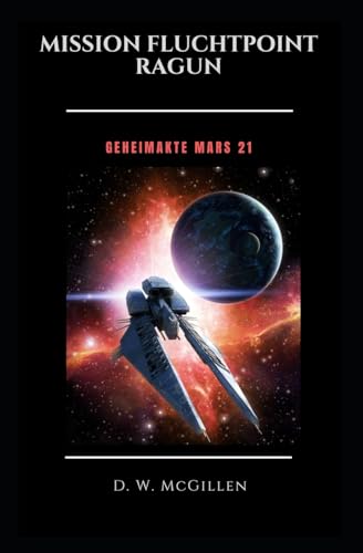 Mission Fluchtpoint Ragun: Geheimakte Mars 21 von Createspace Independent Publishing Platform