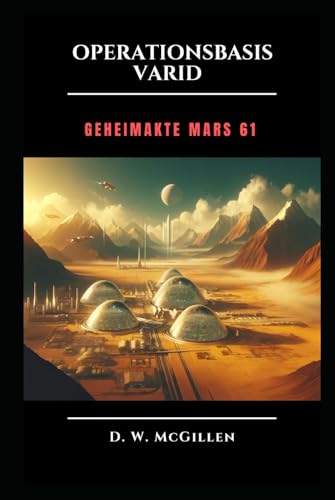 Operationsbasis Varid: GEHEIMAKTE MARS 61 Operationsbasis Varid: GEHEIMAKTE MARS 61