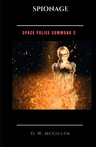 Spionage: Space-Police-Command 2 (Geheimakte Mars - Space-Police-Command, Band 2)