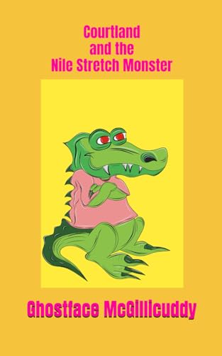 Courtland and the Nile Stretch Monster von Independently published