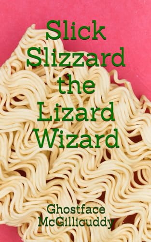Slick Slizzard the Lizard Wizard von Independently published