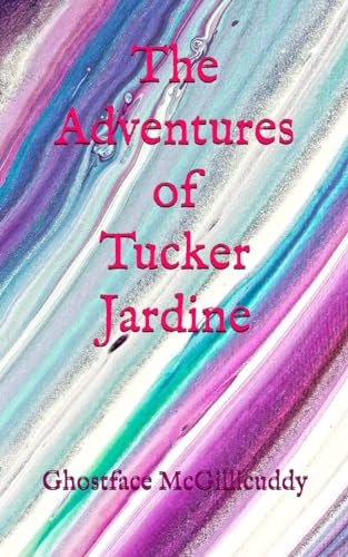 The Adventures of Tucker Jardine: 3 short tales of fun! von Independently published