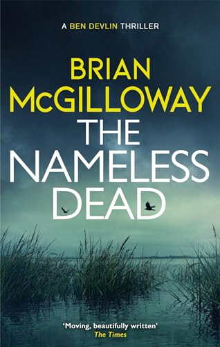 The Nameless Dead: a stunning and gripping Irish crime novel (Ben Devlin)