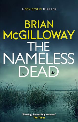 The Nameless Dead: a stunning and gripping Irish crime novel (Ben Devlin)