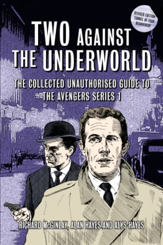 Two Against the Underworld: The Collected Unauthorised Guide to The Avengers Series 1 (The Avengers - TV Series, Band 2) von Independently published