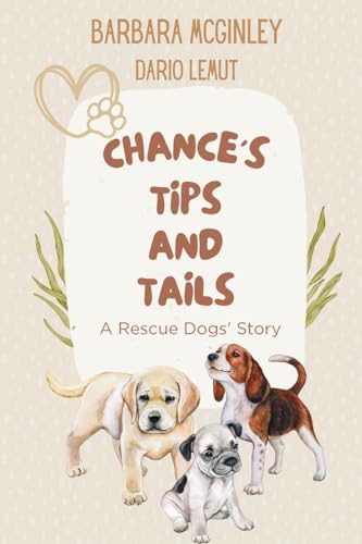 Chance's Tips and Tails: A Rescue Dogs' Story von Newman Springs