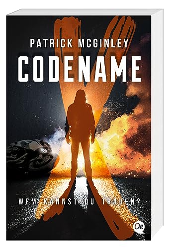 Codename X: Wem kannst du trauen?. Spannendes und rasant erzähltes Action-Abenteuer für Jugendliche ab 14 Jahren von Oetinger