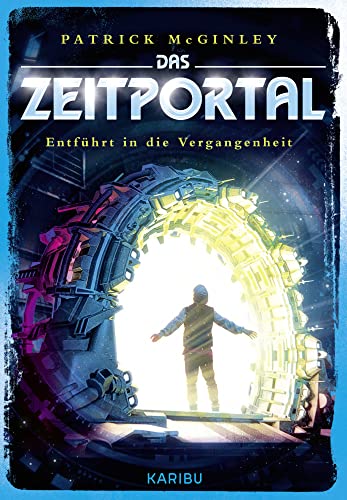 Das Zeitportal (Band 2) – Entführt in die Vergangenheit: Ein spannendes und intelligentes Zeitreiseabenteuer für Mädchen und Jungen ab 10 Jahren