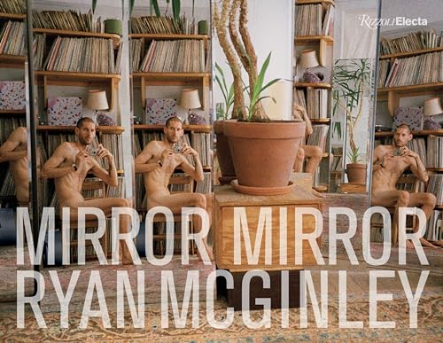 Ryan McGinley: Mirror Mirror von Rizzoli Electa