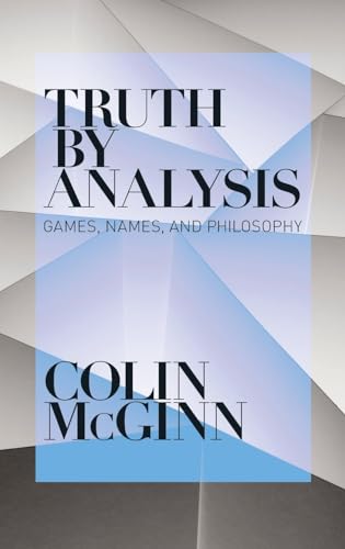 Truth By Analysis: Games, Names, and Philosophy von Oxford University Press, USA