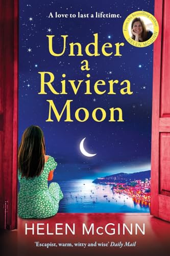 Under a Riviera Moon: A BRAND NEW escapist, unforgettable novel from Saturday Kitchen's Helen McGinn von Boldwood Books Ltd