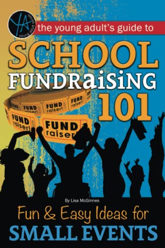 School Fundraising 101 Fun & Easy Ideas for Small Events (Young Adult's Guide) von Atlantic Publishing Group Inc