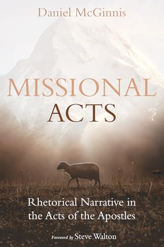 Missional Acts: Rhetorical Narrative in the Acts of the Apostles von Pickwick Publications