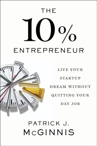 The 10% Entrepreneur: Live Your Startup Dream Without Quitting Your Day Job von Portfolio