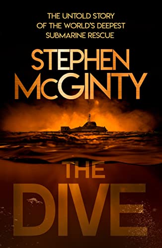The Dive: The untold story of the world’s deepest submarine rescue
