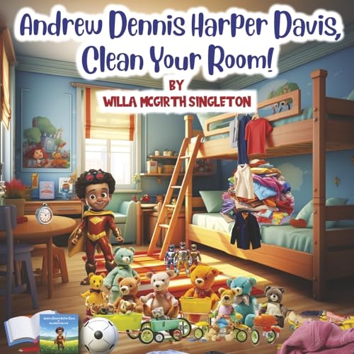 Andrew Dennis Harper Davis, Clean Your Room!: Book 2