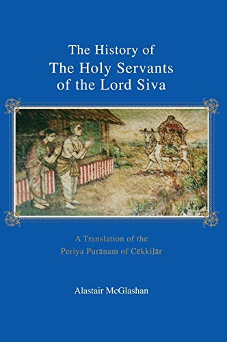The History of the Holy Servants of the Lord Siva: A Translation of the Periya Pur¿nam of C¿kkil¿r The History of the Holy Servants of the Lord Siva: A Translation of the Periya Pur¿nam of C¿kkil¿r von Trafford Publishing