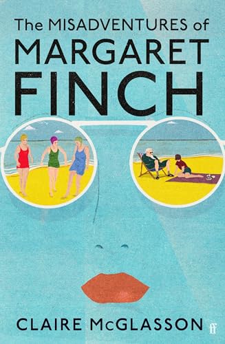 The Misadventures of Margaret Finch: Claire McGlasson von Faber & Faber, London