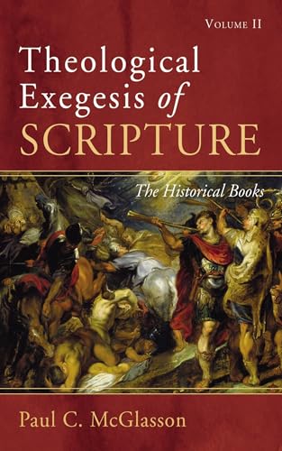 Theological Exegesis of Scripture: Volume II: The Historical Books von Cascade Books