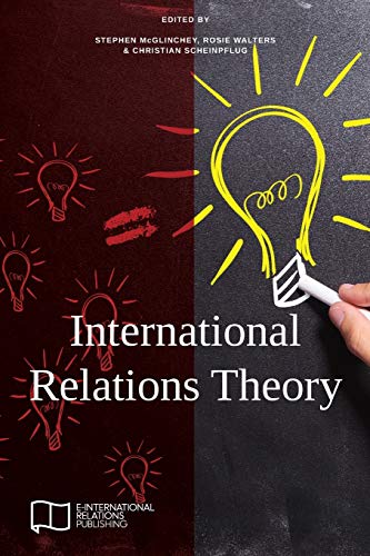 International Relations Theory (E-IR Foundations) von E-International Relations