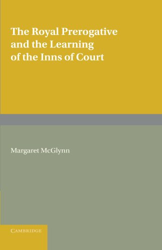The Royal Prerogative and the Learning of the Inns of Court (Cambridge Studies in English and Legal History)