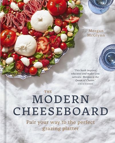The Modern Cheeseboard: Pair your way to the perfect grazing platter von White Lion Publishing