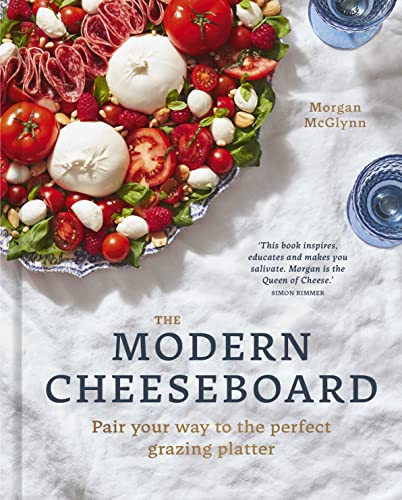 The Modern Cheeseboard: Pair your way to the perfect grazing platter von White Lion Publishing