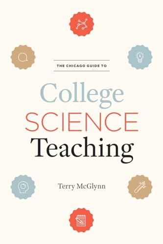 The Chicago Guide to College Science Teaching (Chicago Guides to Academic Life) von University of Chicago Press