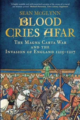 Blood Cries Afar: The Magna Carta War and the Invasion of England 1215-1217 von Spellmount Publishers