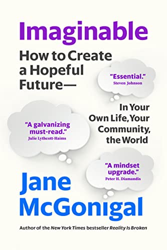 Imaginable: How to Create a Hopeful Future—in Your Own Life, Your Community, the World von Spiegel & Grau LLC