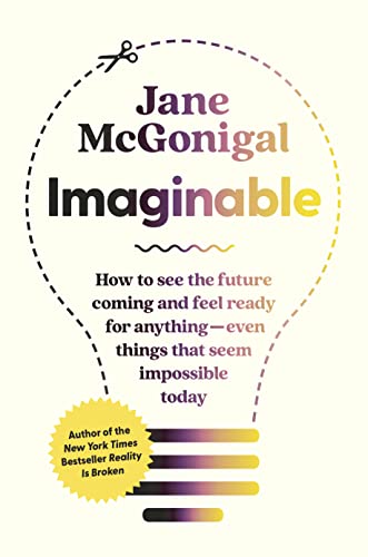 Imaginable: How to See the Future Coming and Feel Ready for Anything―Even Things That Seem Impossible Today von Ingram Publisher Services