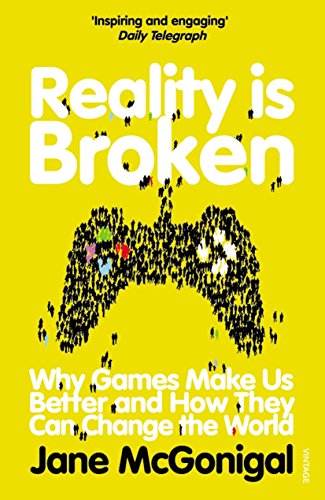 Reality is Broken: Why Games Make Us Better and How They Can Change the World von Vintage