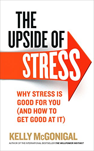 The Upside of Stress: Why stress is good for you (and how to get good at it) von Vermilion