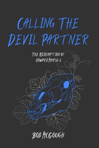 Calling The Devil Partner: The Redemption of Howard Marsh 6 (The Jubal County Saga, Band 6)