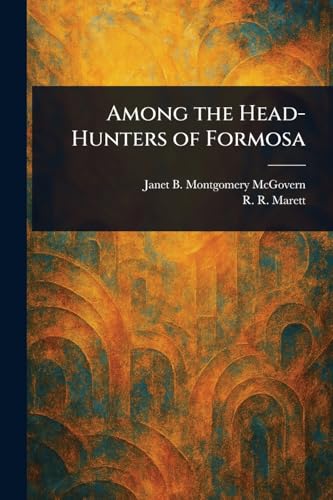 Among the Head-Hunters of Formosa von Anson Street Press