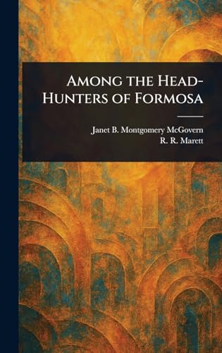 Among the Head-Hunters of Formosa von Anson Street Press