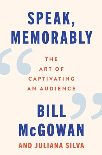 Speak, Memorably: The Art of Captivating an Audience von Harper Business