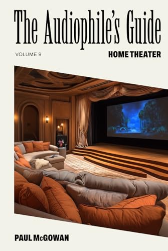 The Audiophile's Guide: Home Theater von Independently published