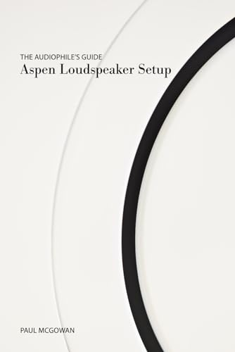 The Audiophile's Guide: Setting Up An aspen Series Loudspeaker