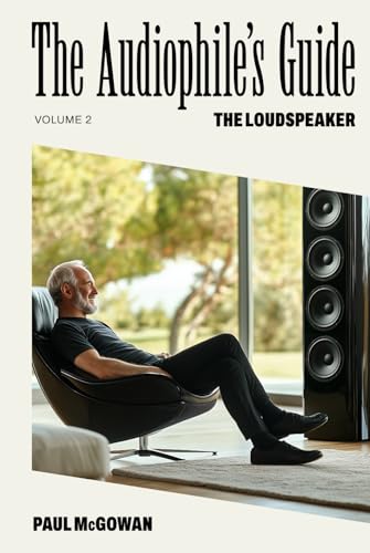The Audiophile's Guide: The Loudspeaker von Independently published