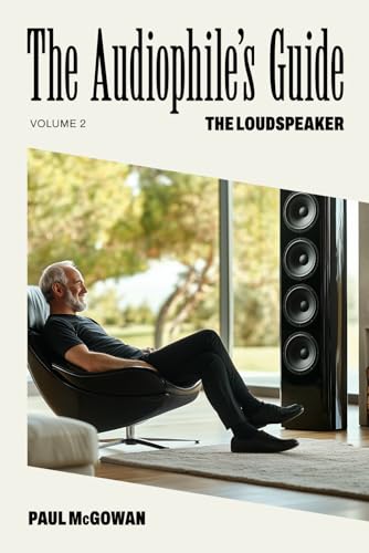 The Audiophile's Guide: The Loudspeaker von Independently published
