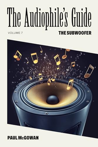 The Audiophile's Guide: The Subwoofer von Independently published