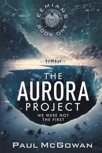 The Aurora Project: We were not the first (Eemians, Band 1)